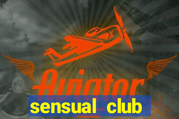 sensual club esporte interativo